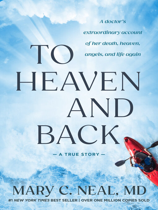 Title details for To Heaven and Back by Mary C. Neal, M.D. - Available